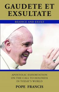 Gaudete et Exsultate: What You Need to Know